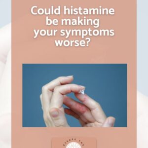 Could histamine be making your symptoms worse