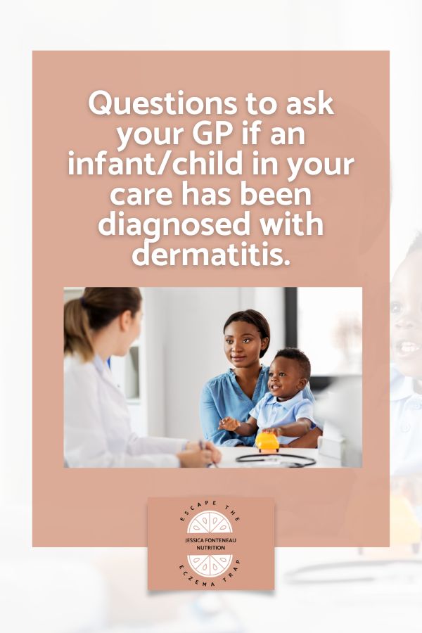Questions to ask your GP if an infantchild in your care has been diagnosed with dermatitis. - Jessica Fonteneau Nutrition